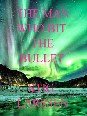cover image of The Man Who Bit the Bullet